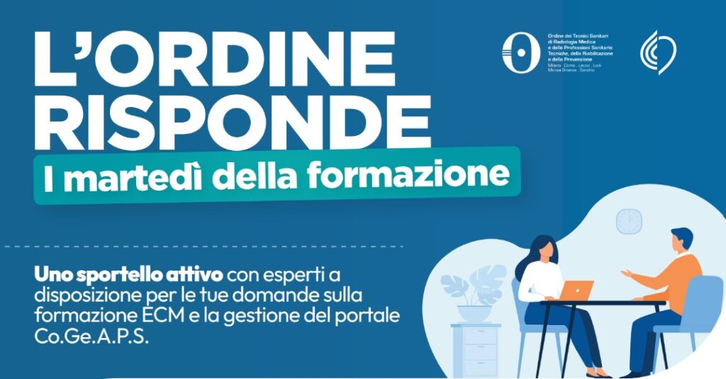 L’Ordine risponde – I martedì della formazione: attivo sportello gratuito su formazione ECM e portale Co.Ge.A.P.S. – AGGIUNTE NUOVE DISPONIBILITÀ. IL SERVIZIO È IN PRESENZA